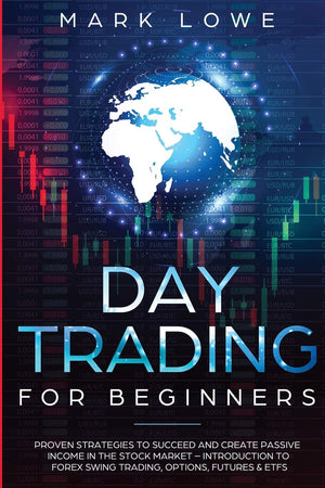 Day Trading: For Beginners  Proven Strategies to Succeed and Create Passive Income in the Stock Market  Introduction to Forex ,Used