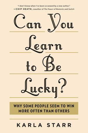 Can You Learn to Be Lucky?: Why Some People Seem to Win More Often Than Others,Used