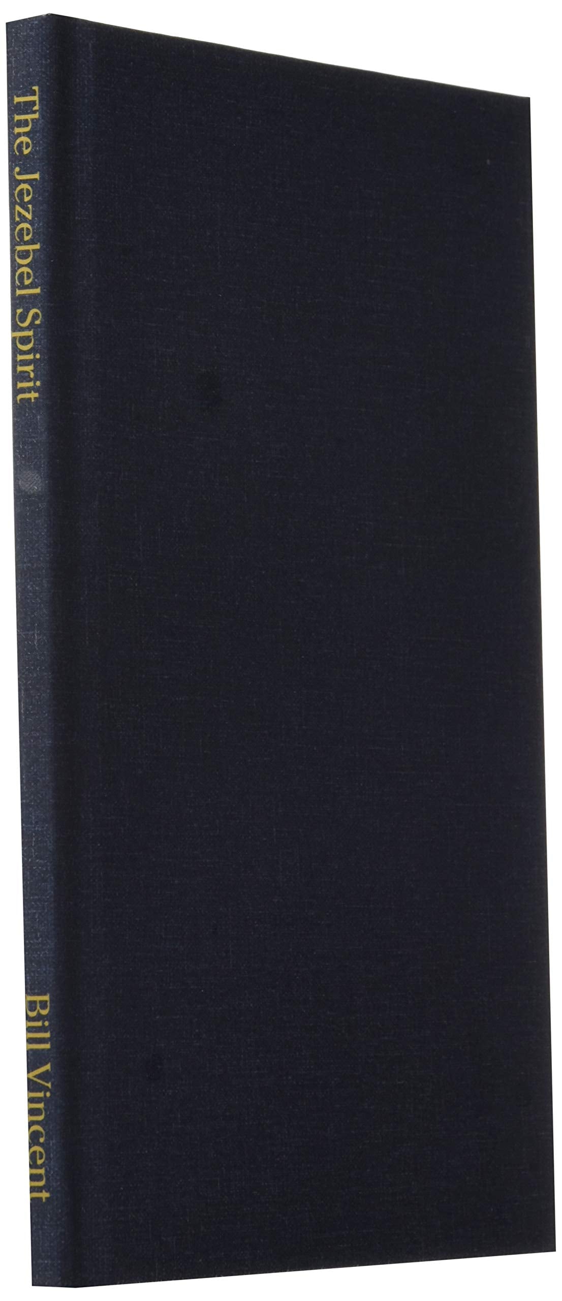 The Jezebel Spirit: Tactics of Jezebel's Control,Used