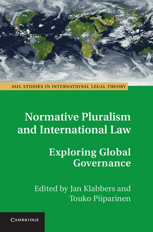 Normative Pluralism and International Law: Exploring Global Governance (ASIL Studies in International Legal Theory),Used