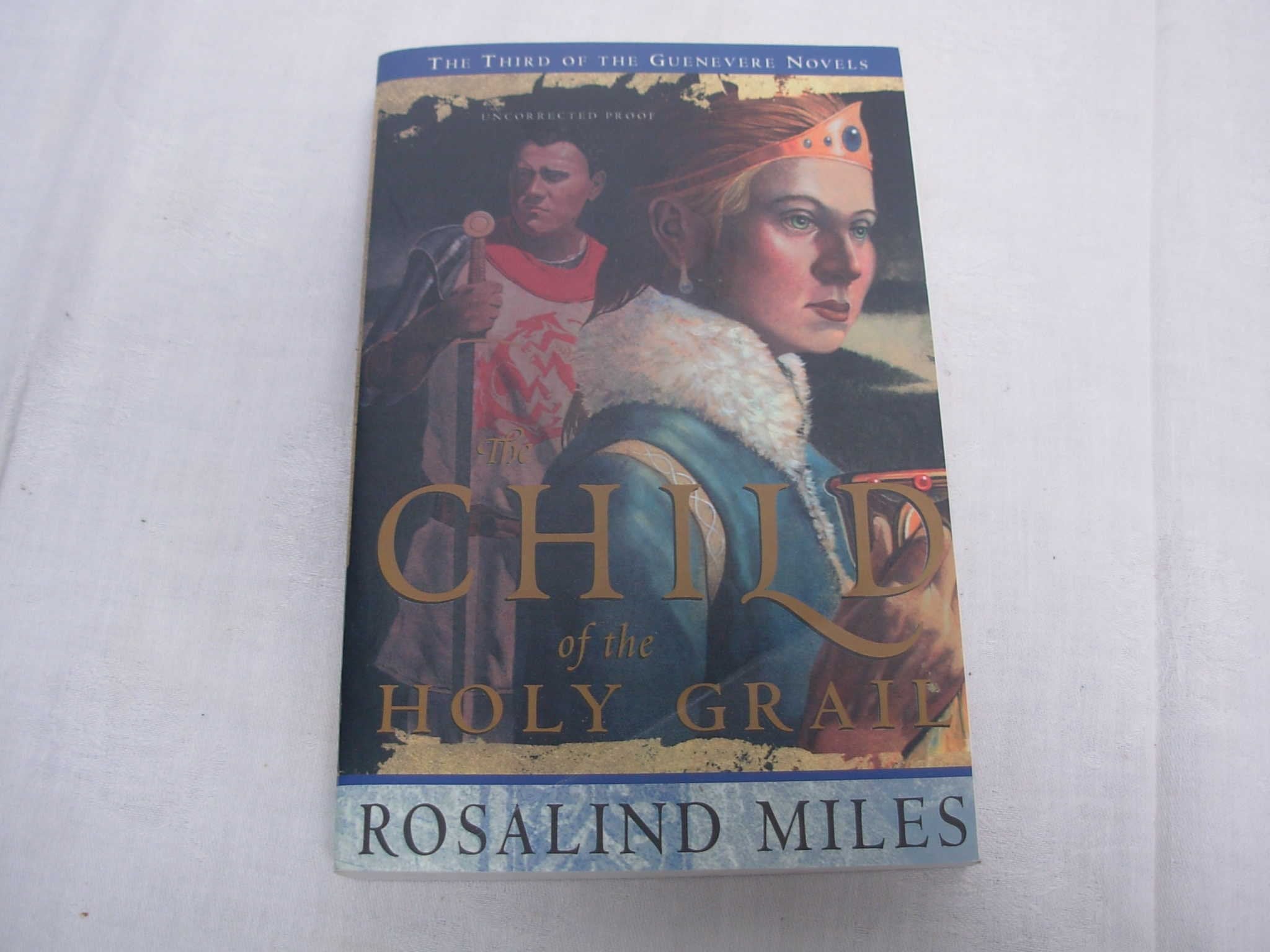 The Child Of The Holy Grail (Guenevere Novels),New