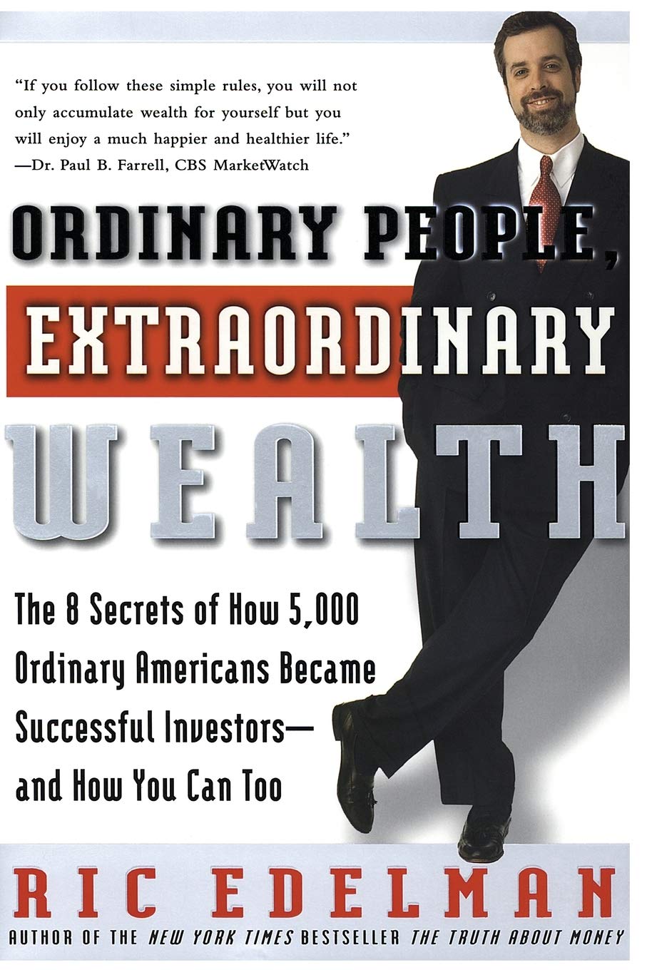 Ordinary People, Extraordinary Wealth: The 8 Secrets of How 5,000 Ordinary Americans Became Successful Investorsand How You Ca,New