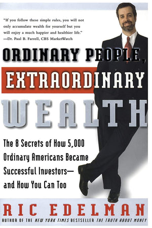 Ordinary People, Extraordinary Wealth: The 8 Secrets of How 5,000 Ordinary Americans Became Successful Investorsand How You Ca,Used