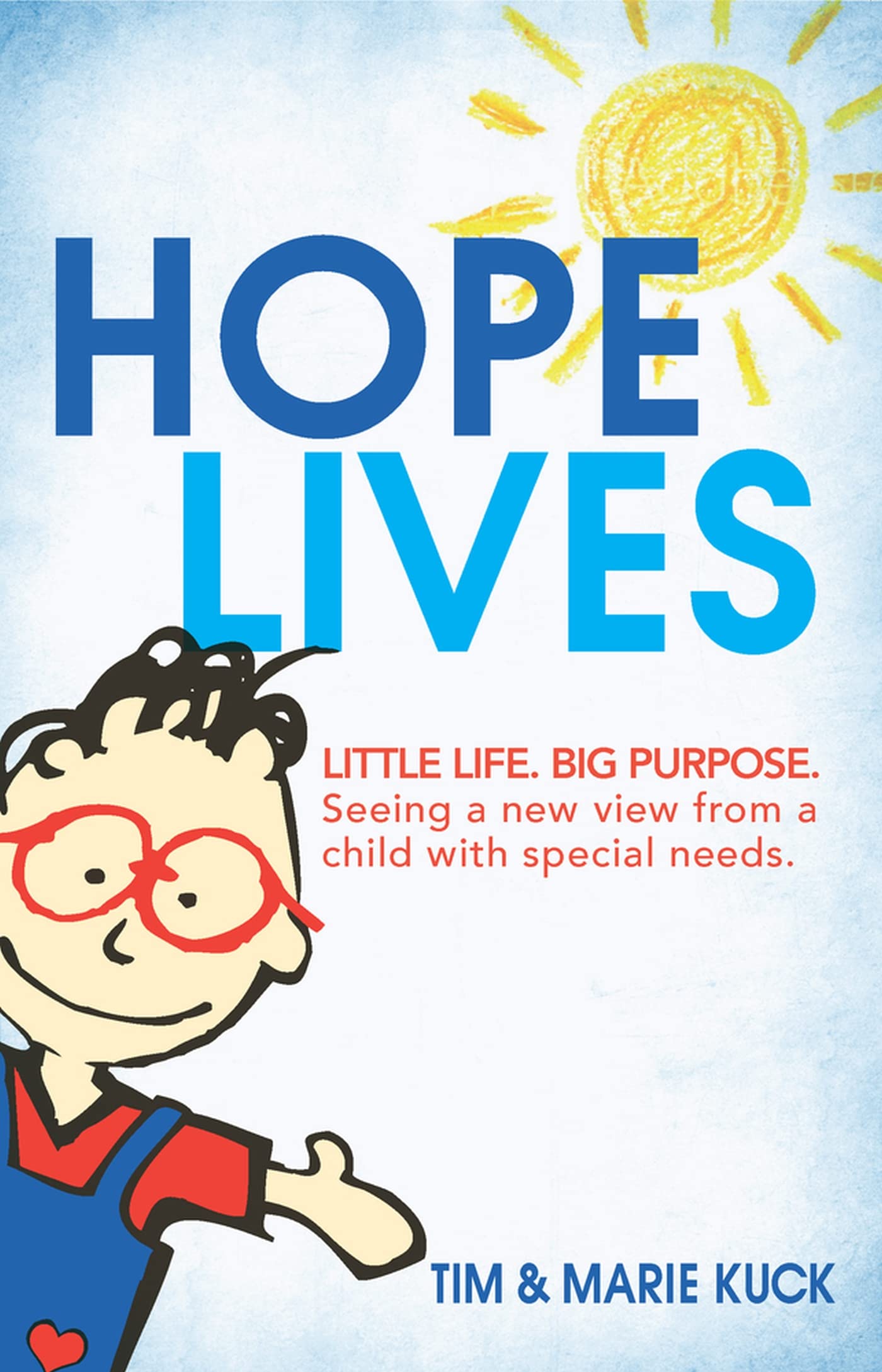 Hope Lives: LITTLE LIFE. BIG PURPOSE. Seeing a new view from a child with special needs,Used