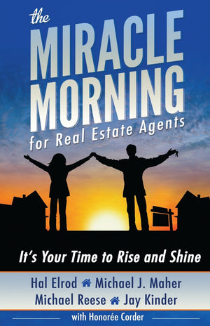 The Miracle Morning for Real Estate Agents: It's Your Time to Rise and Shine,New