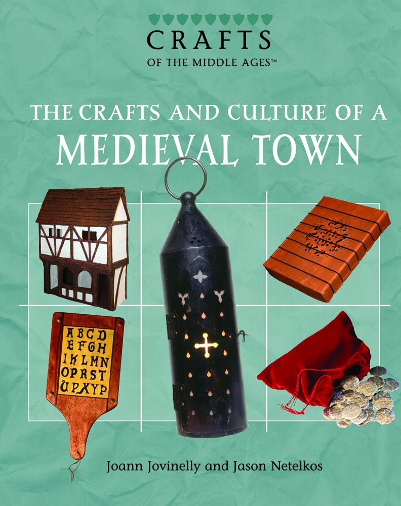 The Crafts and Culture of a Medieval Town (Crafts of the Middle Ages),Used