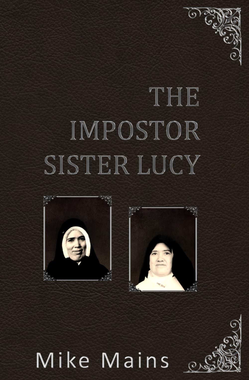 The Impostor Sister Lucy: The True Story of Our Lady of Fatima; a MustRead Book for Catholics,Used