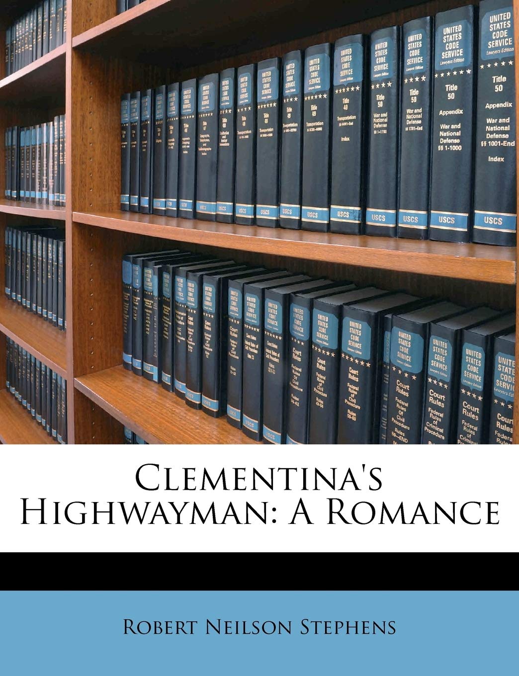 Clementina's Highwayman: A Romance,Used