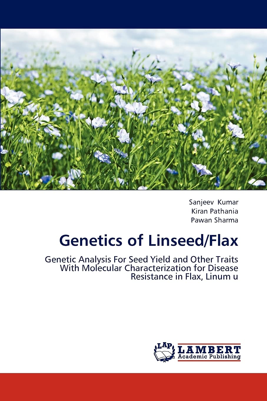 Genetics of Linseed/Flax: Genetic Analysis For Seed Yield and Other Traits With Molecular Characterization for Disease Resistanc,Used