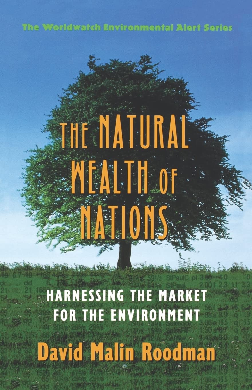 The Natural Wealth of Nations: Harnessing the Market for the Environment (Worldwatch Environmental Alert),Used