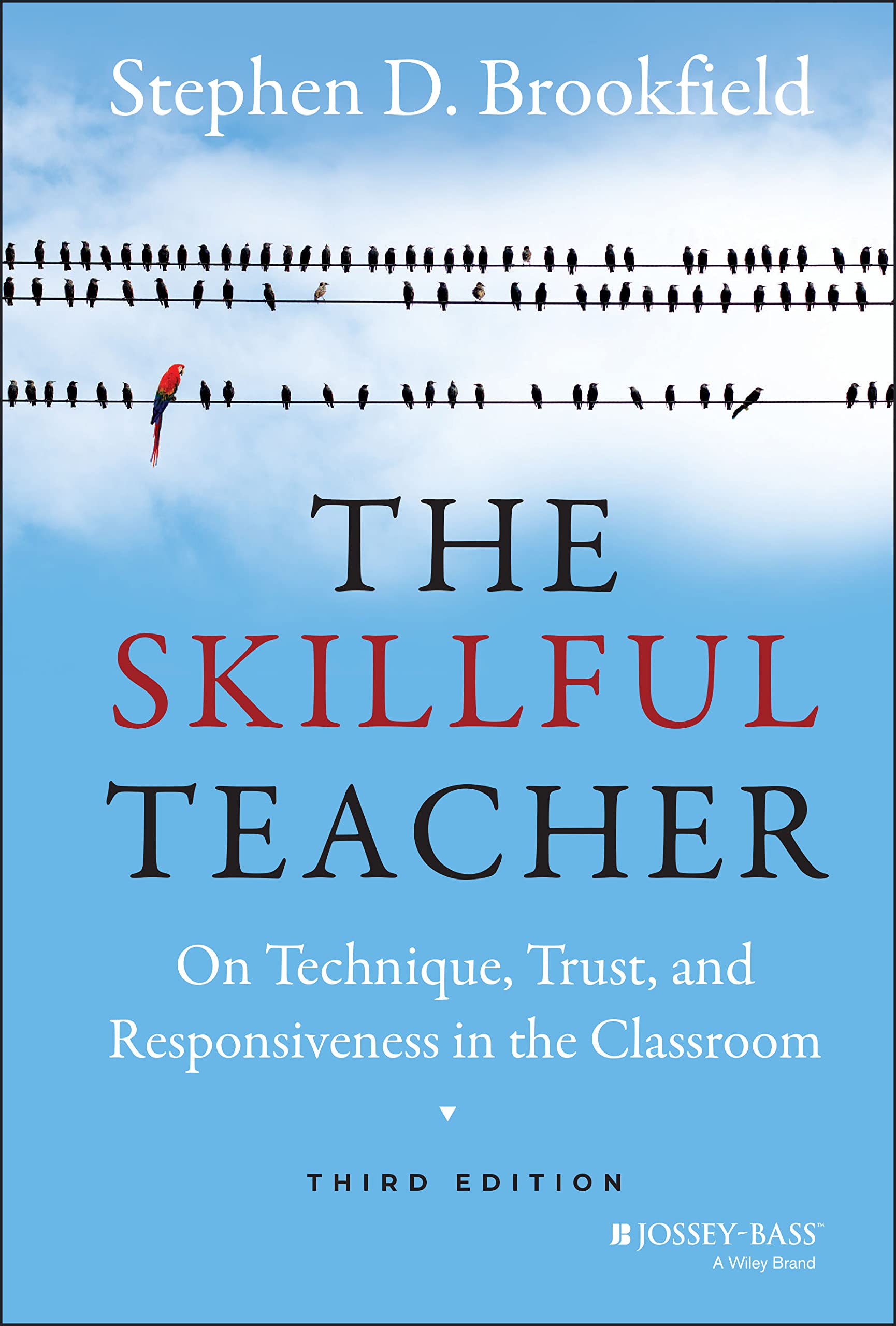 The Skillful Teacher: On Technique, Trust, and Responsiveness in the Classroom,Used