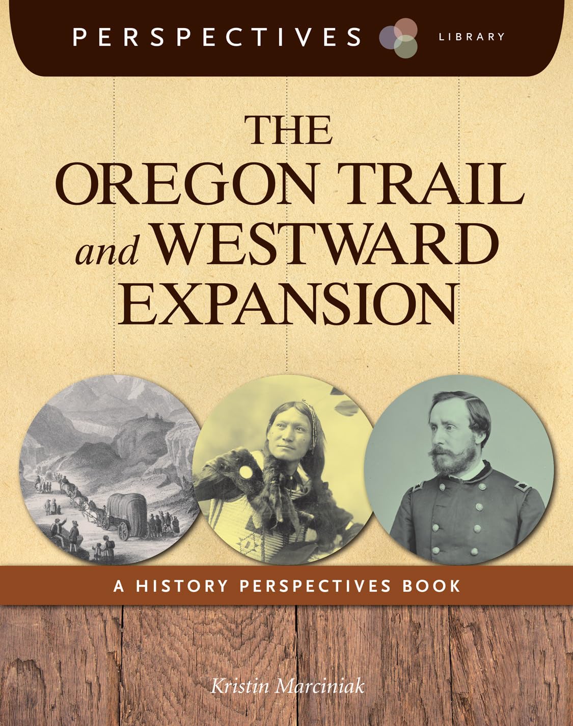 The Oregon Trail and Westward Expansion: A History Perspectives Book (Perspectives Library),Used