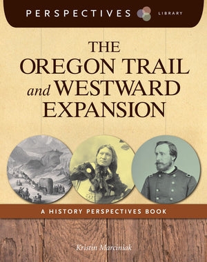 The Oregon Trail and Westward Expansion: A History Perspectives Book (Perspectives Library),Used