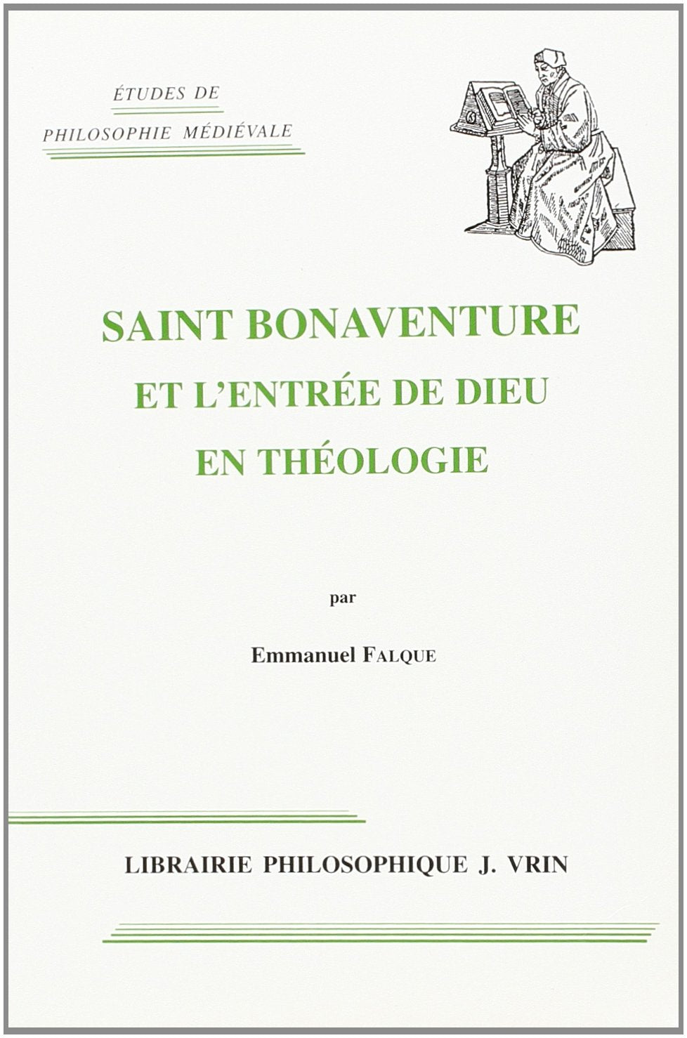 Saint Bonaventure Et l'Entree de Dieu En Theologie (Etudes de Philosophie Medievale) (French Edition),Used