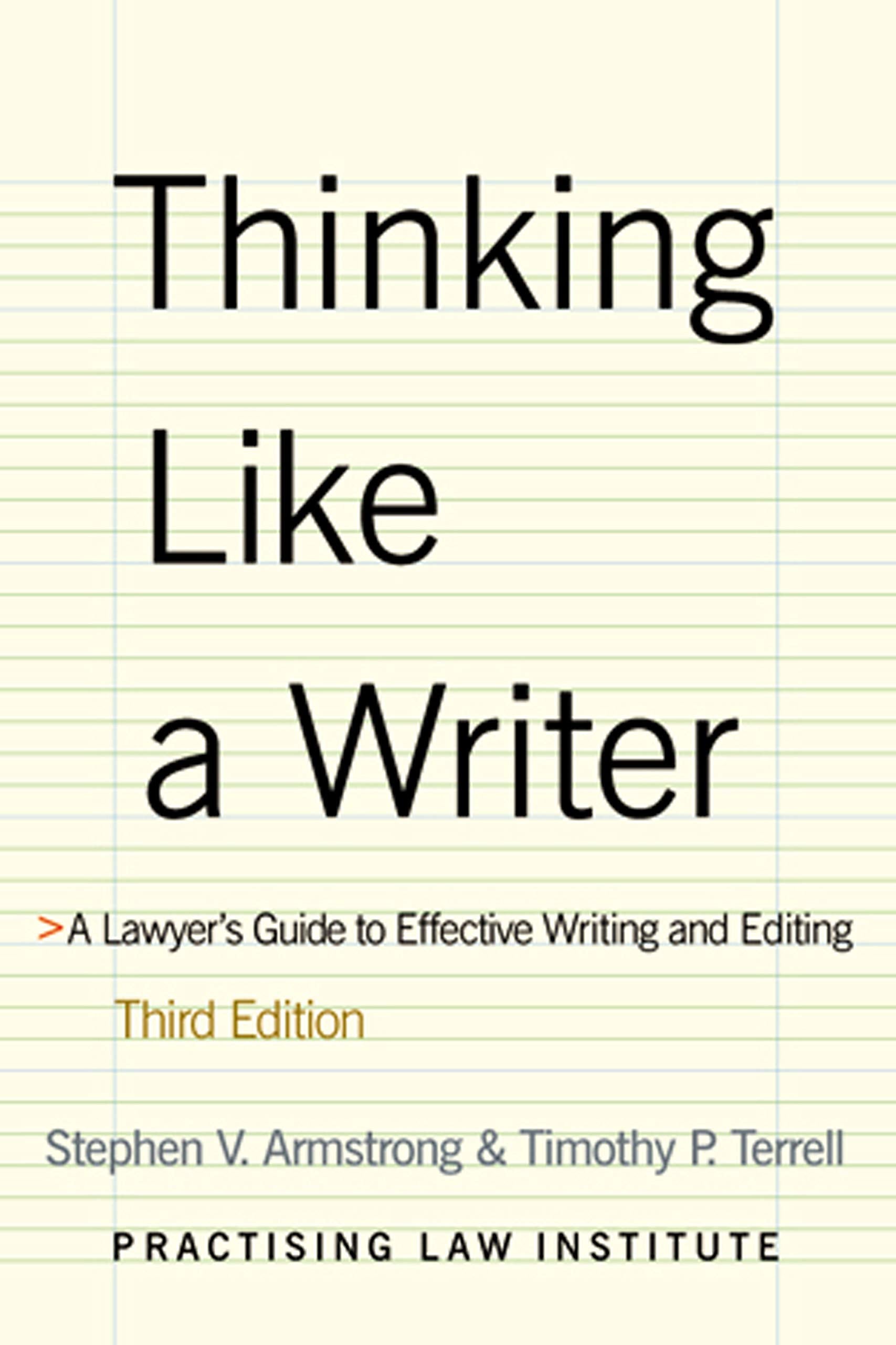 Thinking Like a Writer: A Lawyer's Guide to Effective Writing and Editing,Used