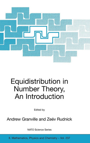 Equidistribution in Number Theory, An Introduction (NATO Science Series II: Mathematics, Physics and Chemistry, 237),New