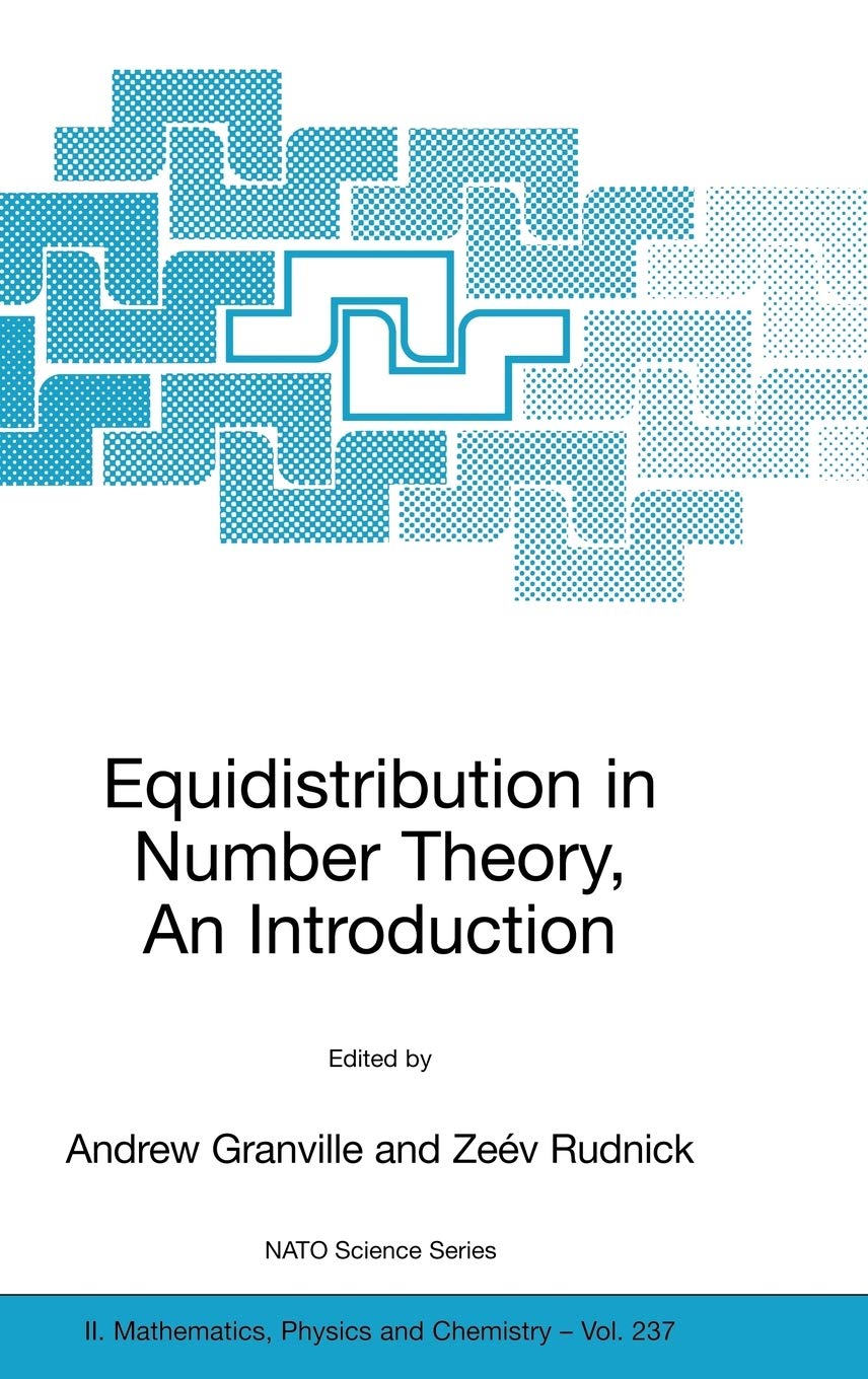 Equidistribution in Number Theory, An Introduction (NATO Science Series II: Mathematics, Physics and Chemistry, 237),New