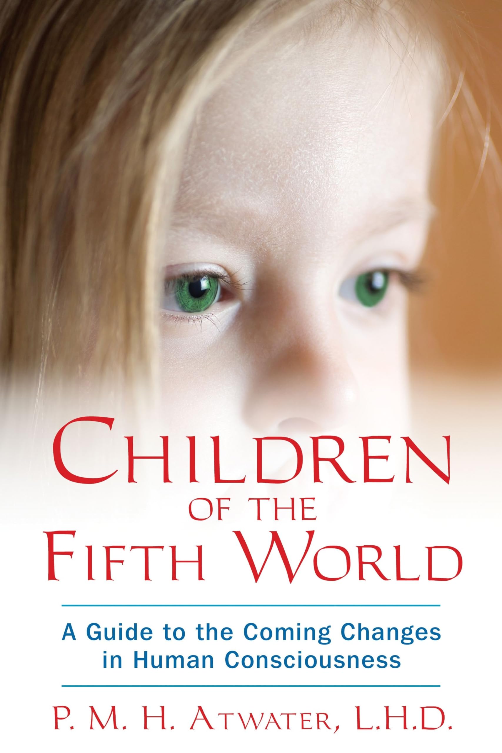 Children of the Fifth World: A Guide to the Coming Changes in Human Consciousness,Used