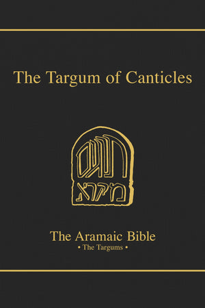 The Targum of Canticles (The Aramaic Bible) (Volume 17),New