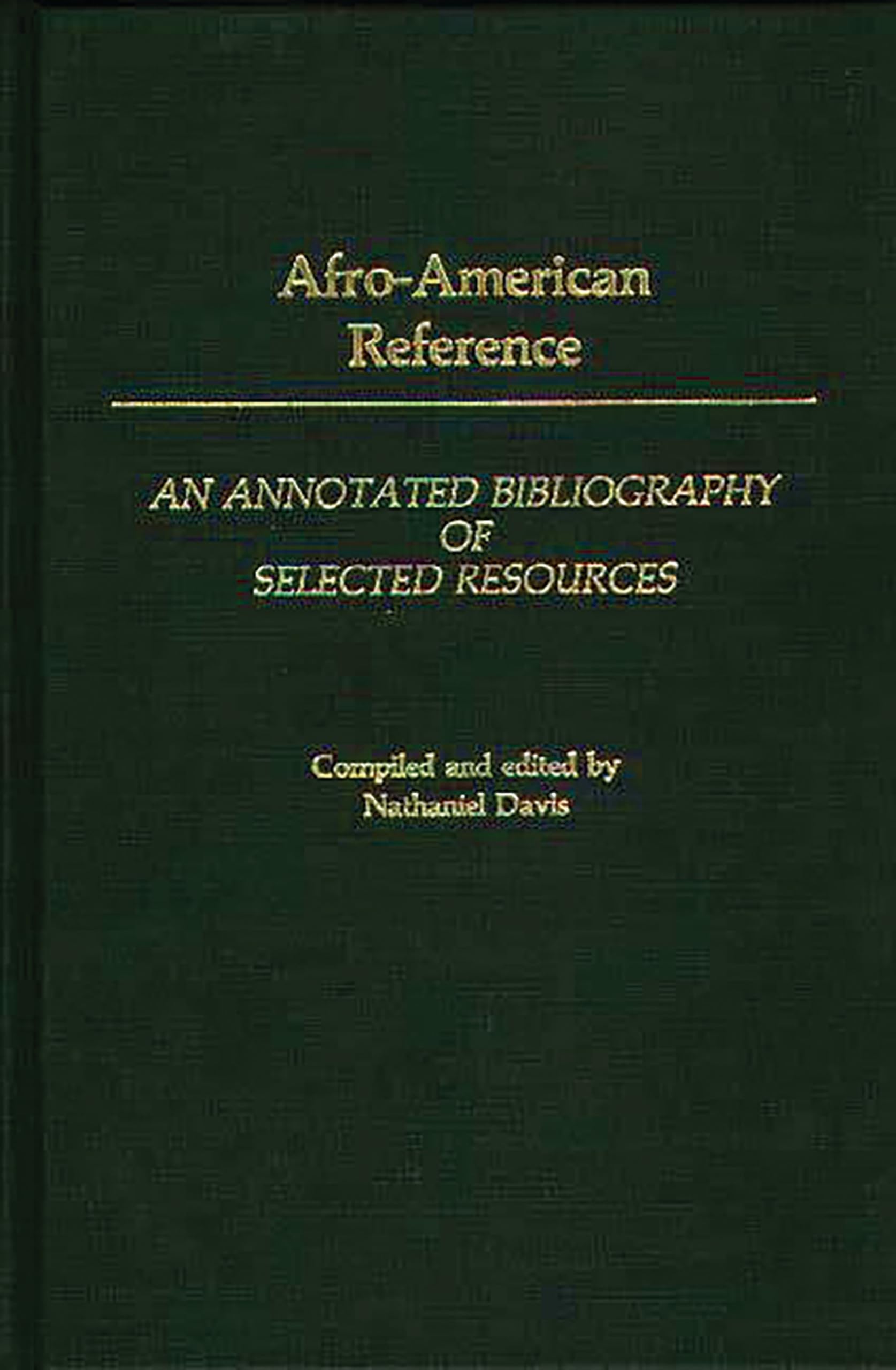AfroAmerican Reference: An Annotated Bibliography of Selected Resources (Bibliographies and Indexes in AfroAmerican and Africa,New