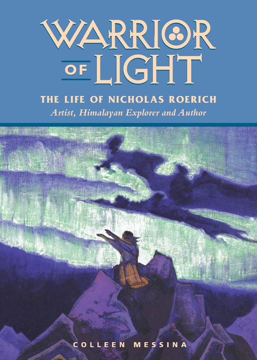 Warrior Of Light  The Life Of Nicholas Roerich (Masters of Life Series),Used