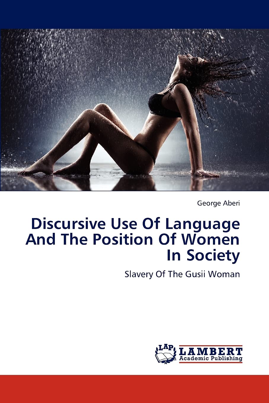 Discursive Use Of Language And The Position Of Women In Society: Slavery Of The Gusii Woman,Used