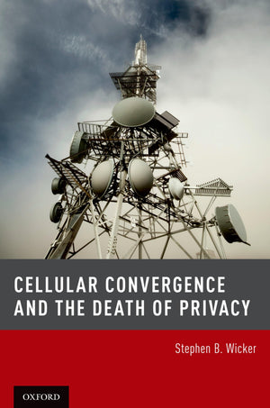 Cellular Convergence and the Death of Privacy,New