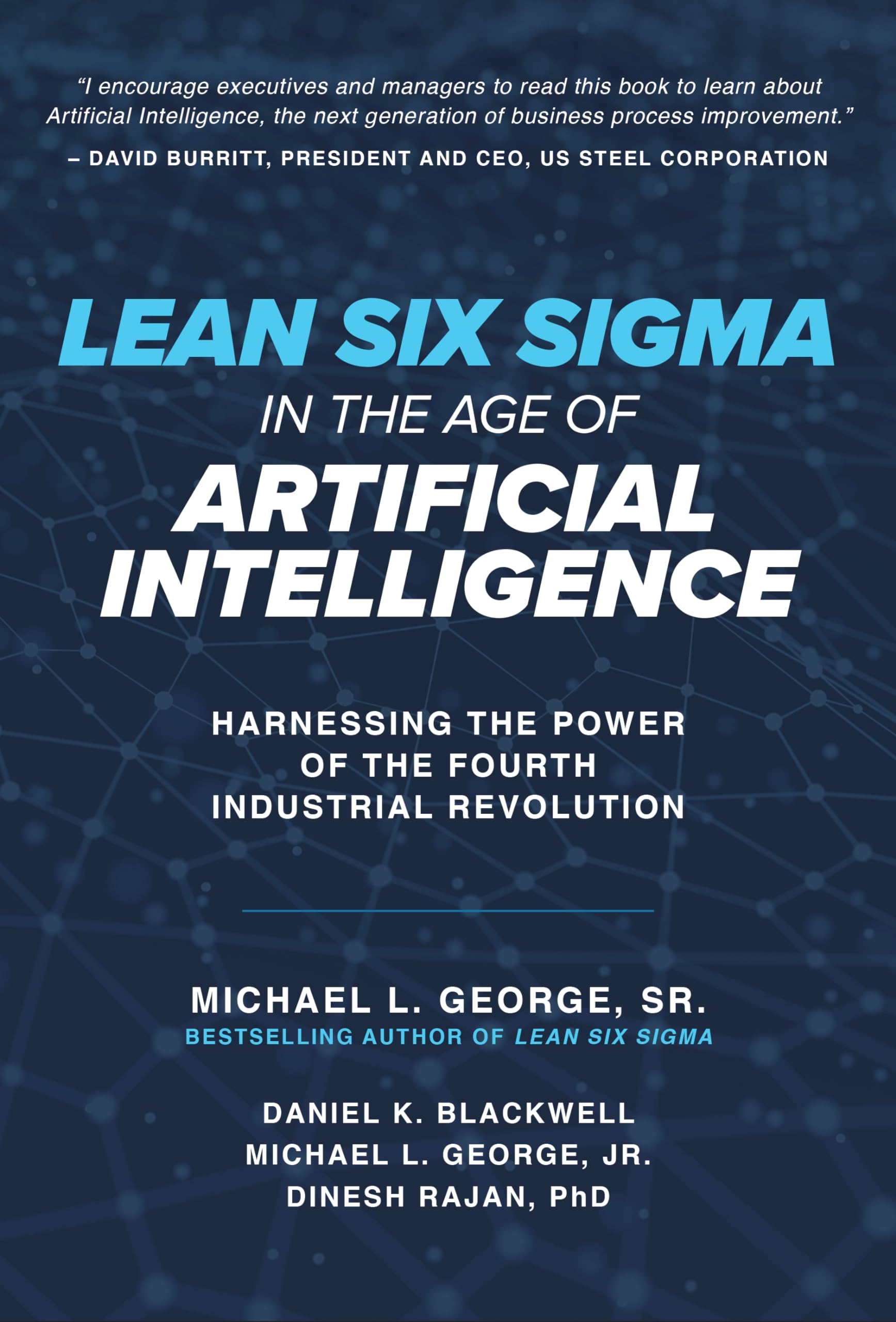 Lean Six Sigma In The Age Of Artificial Intelligence: Harnessing The Power Of The Fourth Industrial Revolution