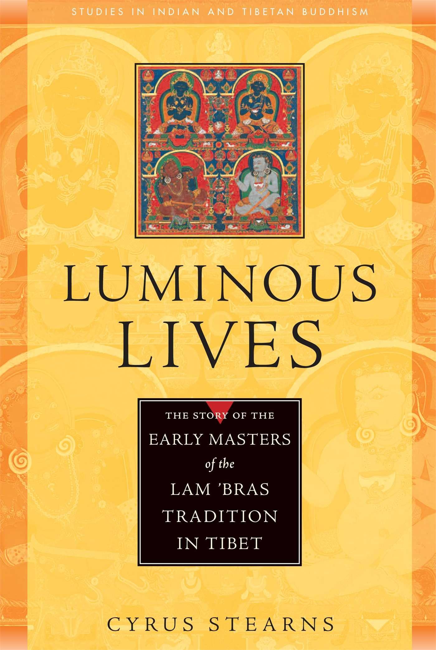 Luminous Lives: The Story Of The Early Masters Of The Lam 'Bras In Tibet (Studies In Indian And Tibetan Buddhism),Used