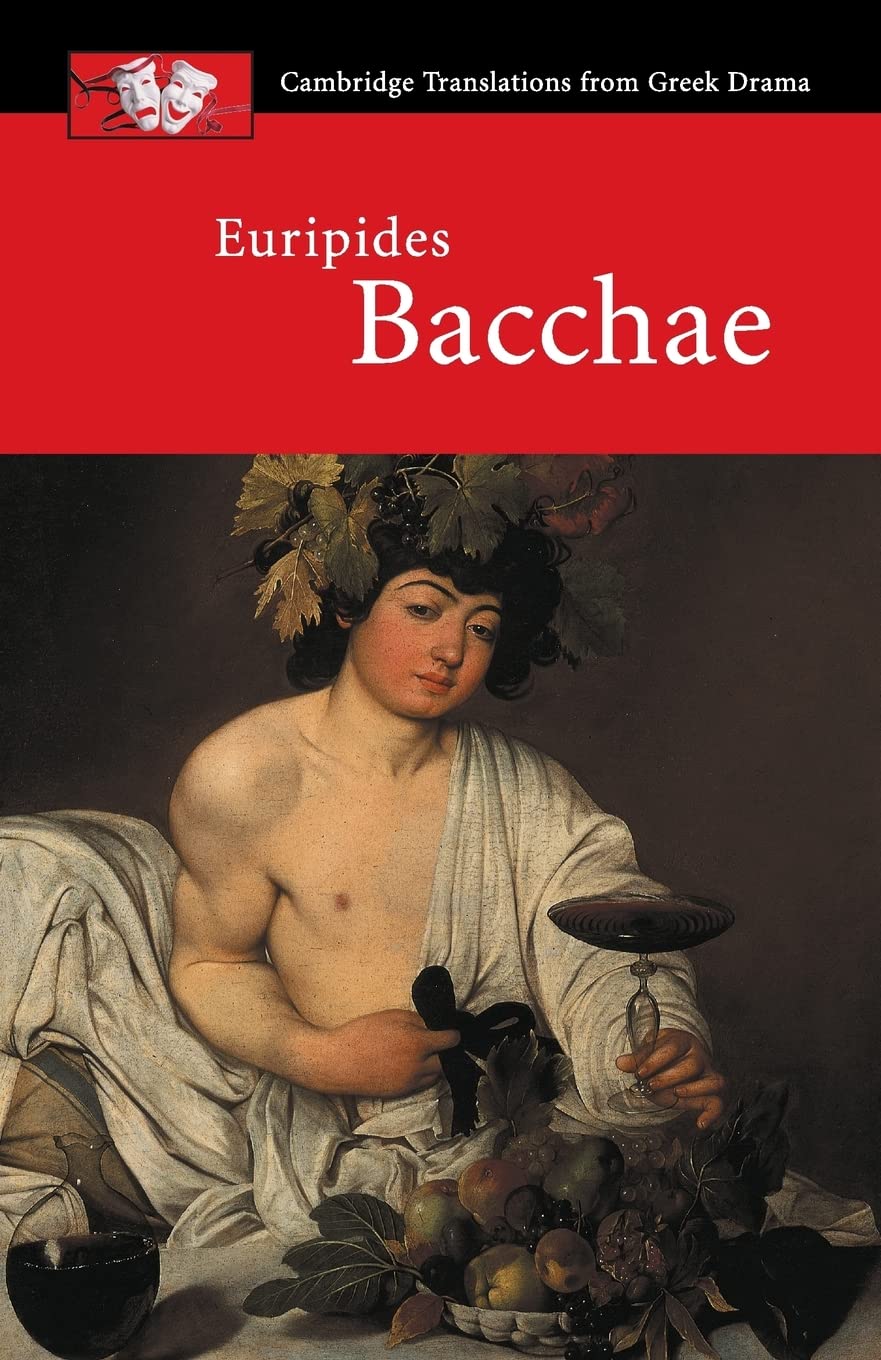 Euripides: Bacchae (Cambridge Translations from Greek Drama),New