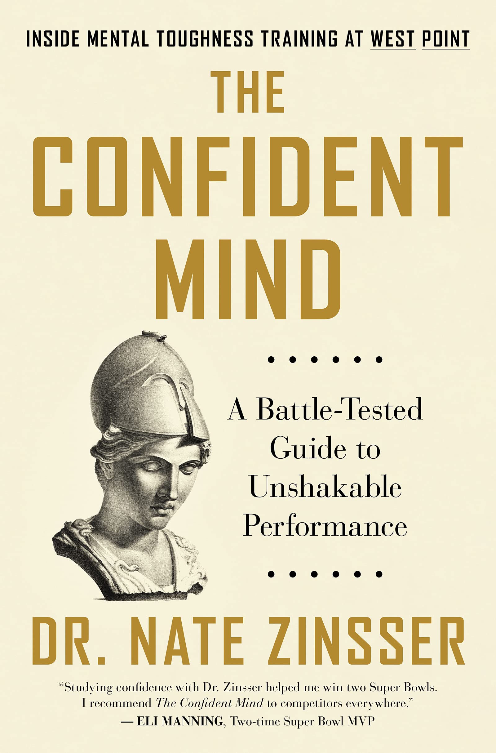 The Confident Mind: A Battletested Guide To Unshakable Performance