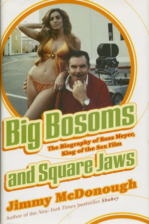 Big Bosoms and Square Jaws: The Biography of Russ Meyer, King of the Sex Film,Used