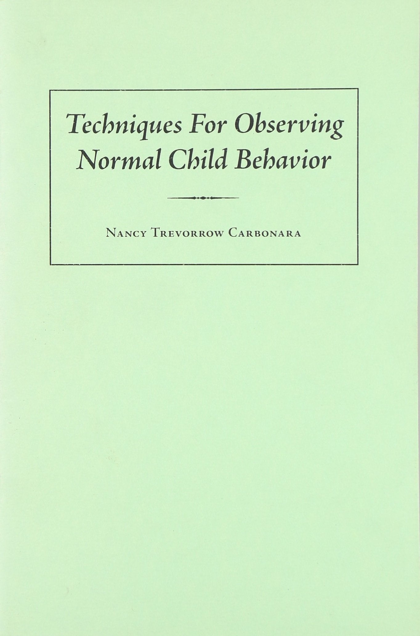 Techniques for Observing Normal Child Behavior,Used