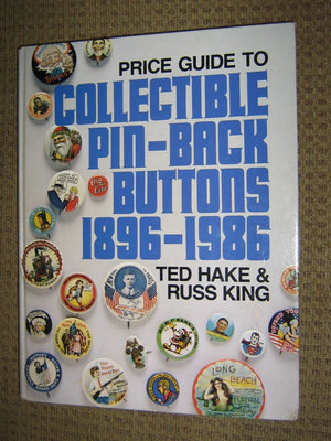 Price Guide to Collectible PinBack Buttons, 18961986: An Illustrated Price Guide,New