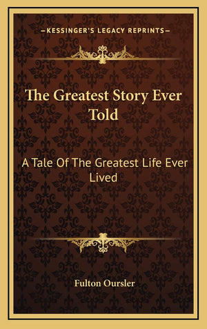 The Greatest Story Ever Told: A Tale Of The Greatest Life Ever Lived,Used