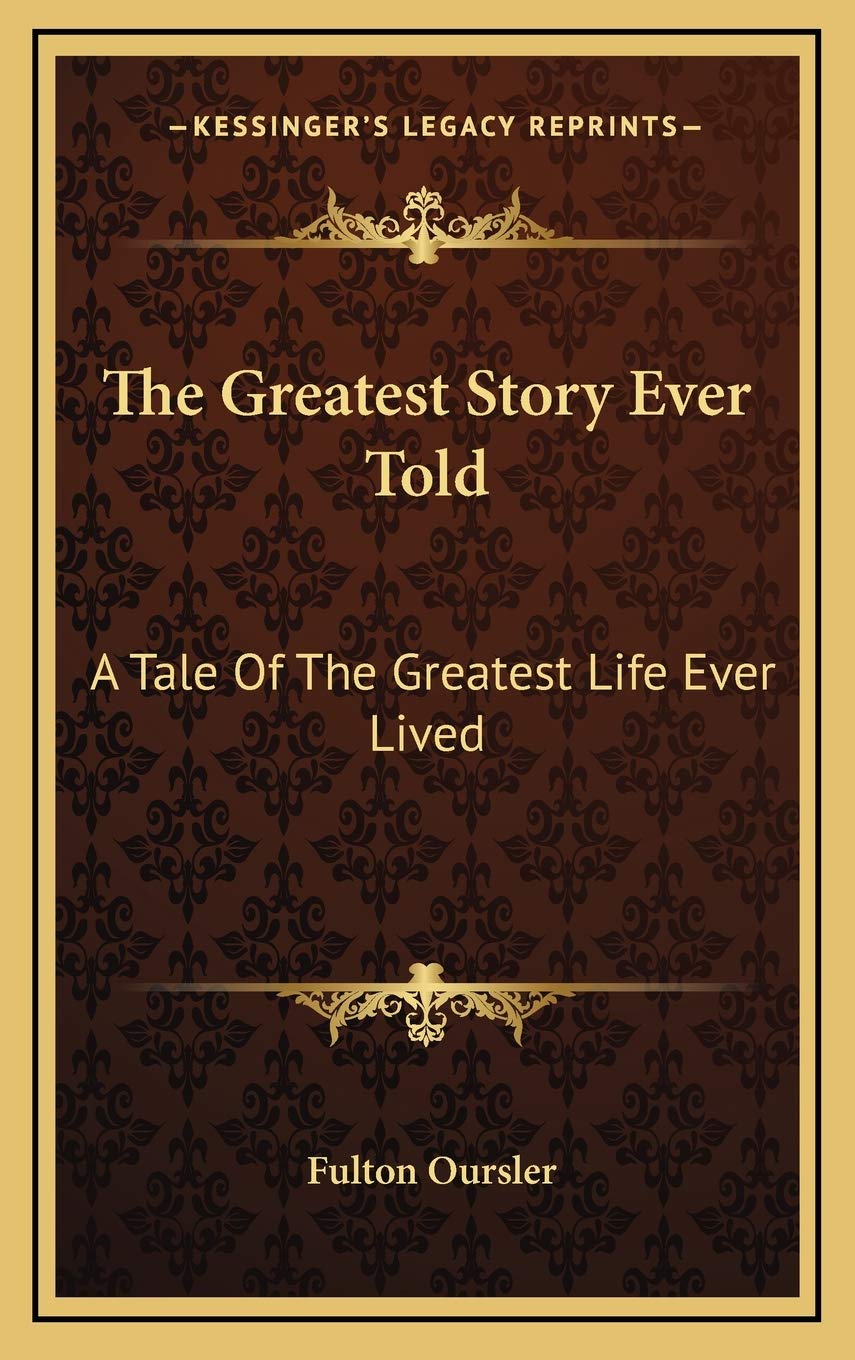 The Greatest Story Ever Told: A Tale Of The Greatest Life Ever Lived,Used