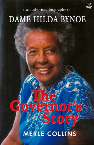 The Governor's Story: The Authorised Biography of Dame Hilda Bynoe,Used