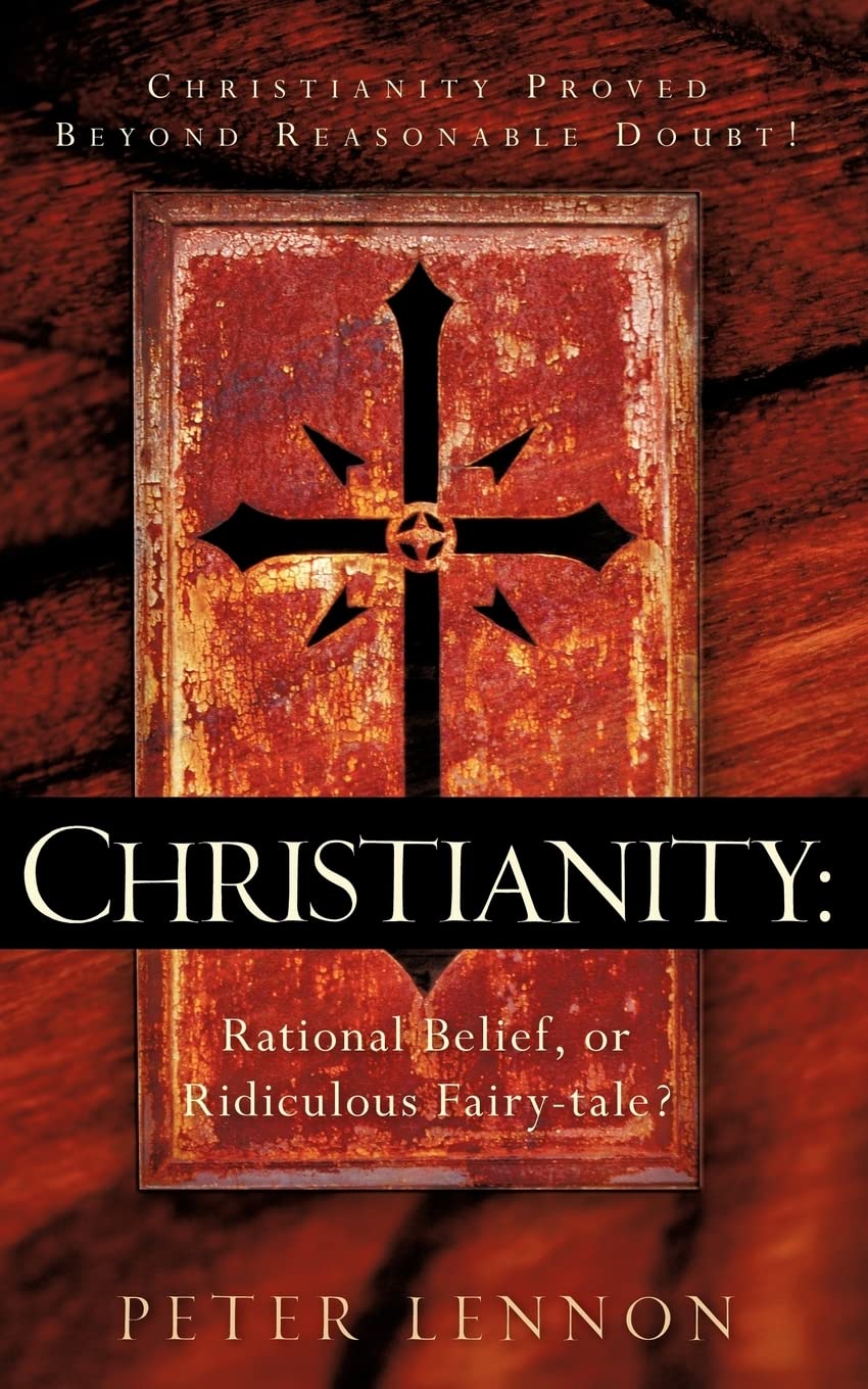 Christianity: Rational Belief, or Ridiculous Fairytale?,Used