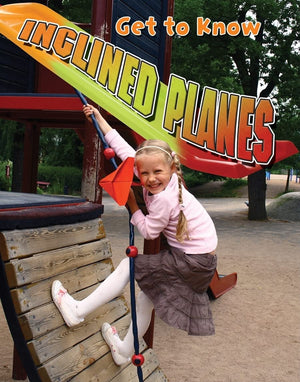 Get to Know Inclined Planes (Get to Know Simple Machines),Used