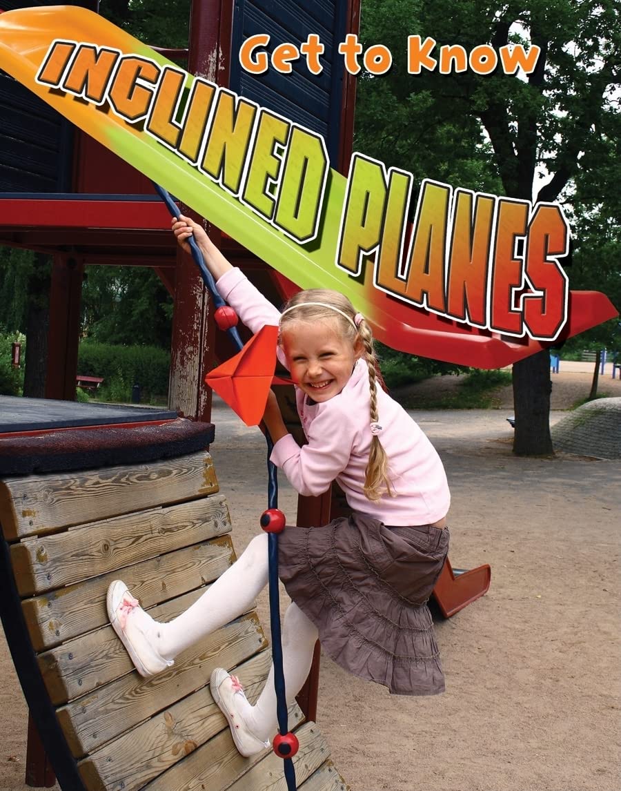 Get to Know Inclined Planes (Get to Know Simple Machines),Used