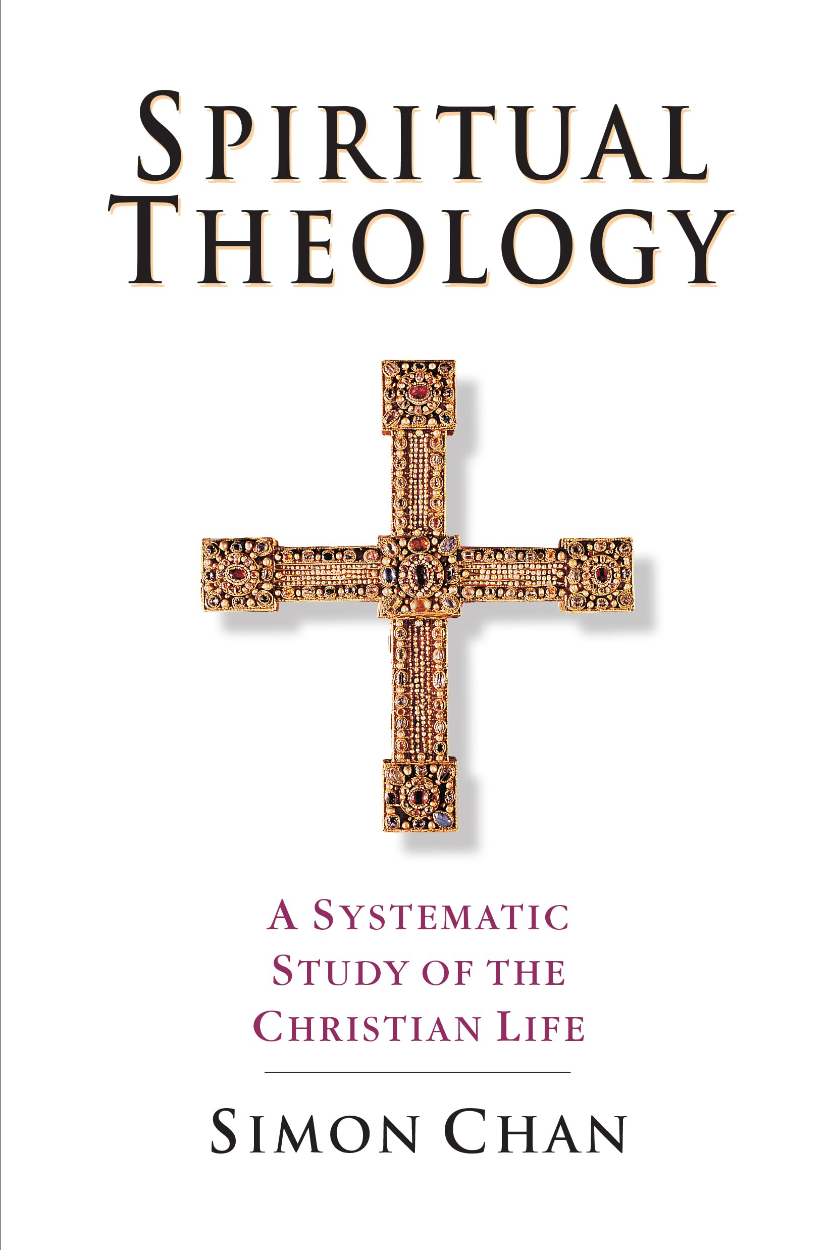 Spiritual Theology: A Systematic Study of the Christian Life,New