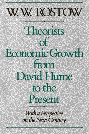 Theorists of Economic Growth from David Hume to the Present: With a Perspective on the Next Century,Used