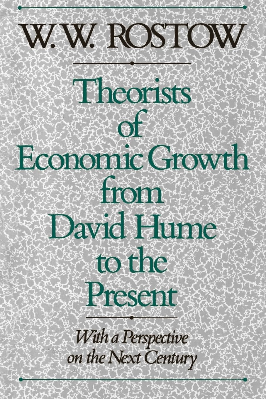 Theorists of Economic Growth from David Hume to the Present: With a Perspective on the Next Century,Used