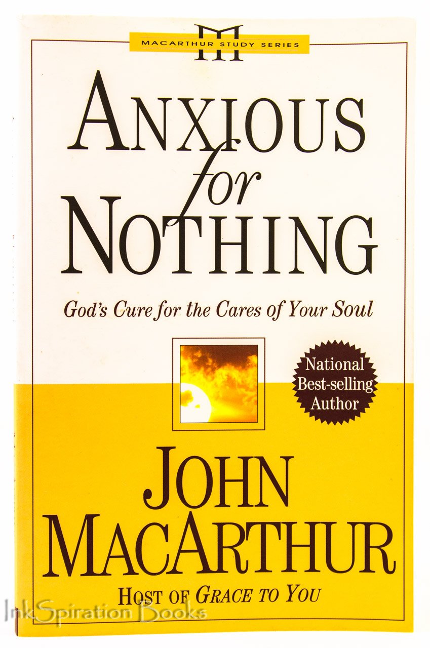 Anxious for Nothing: God's Cure for the Cares of Your Soul (MacArthur Study Series),Used