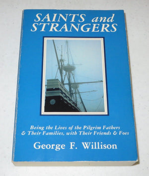 Saints and Strangers, Being the Lives of the Pilgrim Fathers and Their Families,Used