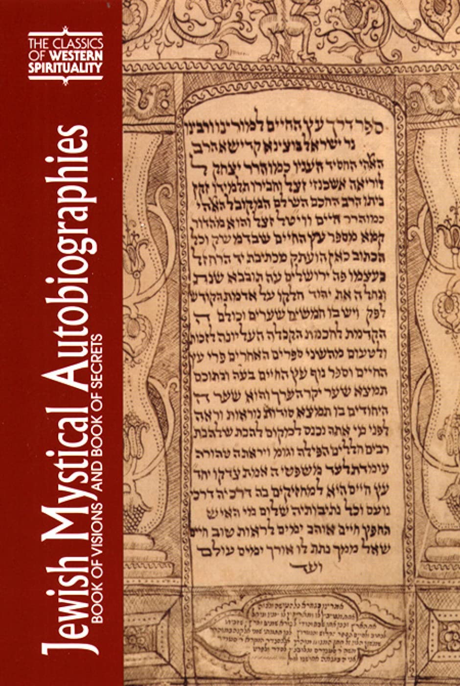 Jewish Mystical Autobiographies: Book Of Visions And Book Of Secrets (Classics Of Western Spirituality)