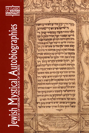Jewish Mystical Autobiographies: Book of Visions and Book of Secrets (Classics of Western Spirituality),Used