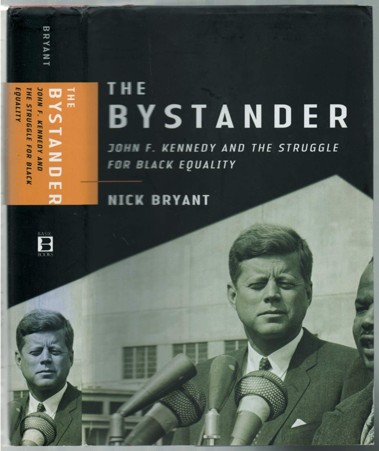 The Bystander: John F. Kennedy And The Struggle For Black Equality,New