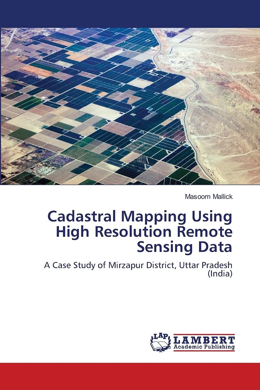 Cadastral Mapping Using High Resolution Remote Sensing Data: A Case Study of Mirzapur District, Uttar Pradesh (India),Used