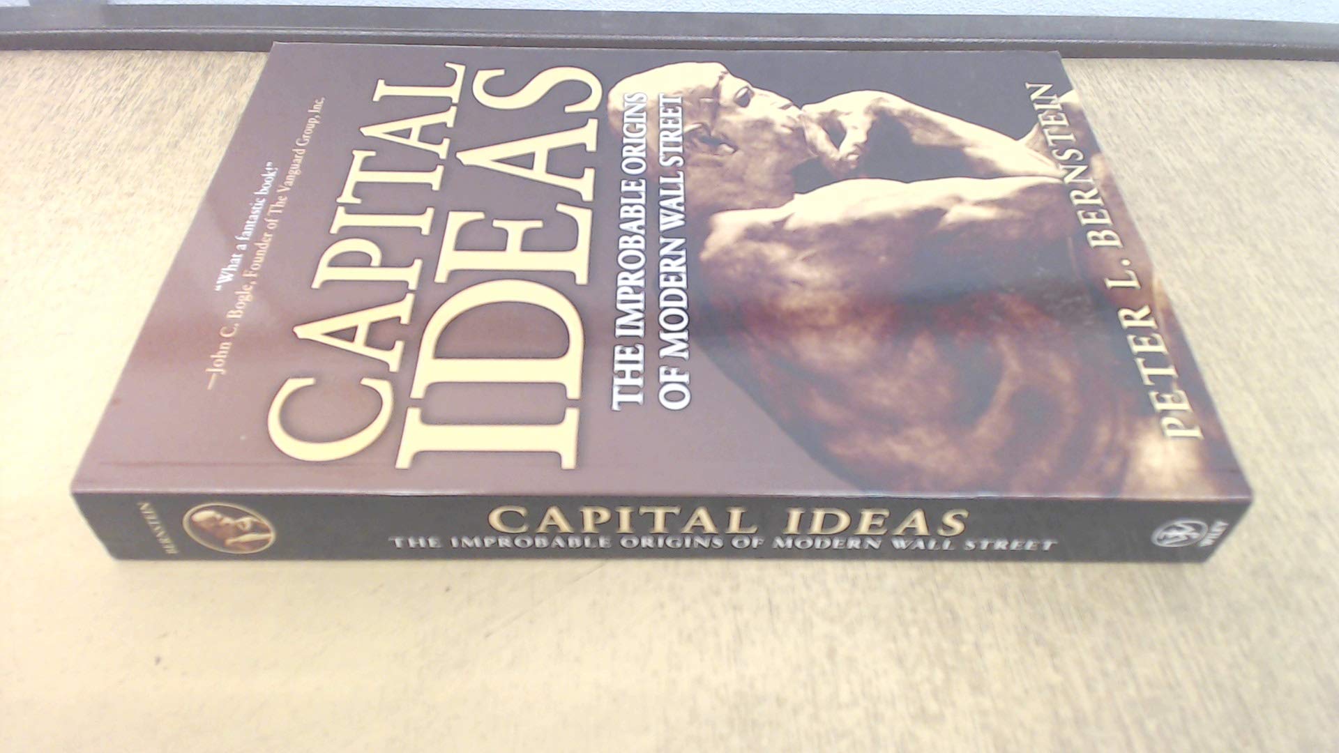 Capital Ideas: The Improbable Origins of Modern Wall Street,Used